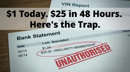 Vinclarity Scam: $1 VIN Report, Then $25 Hits Your Card