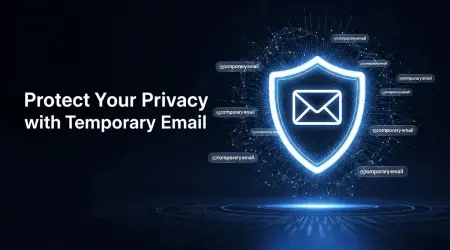 What Are the Benefits of Using Temporary Email?