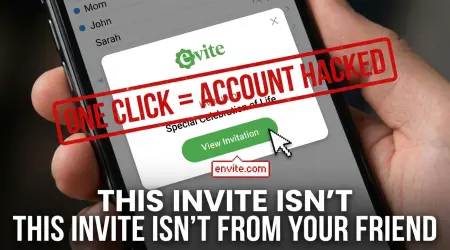 Evite Scam: One Click Can Hack Your Email (Don’t Open That Invite)