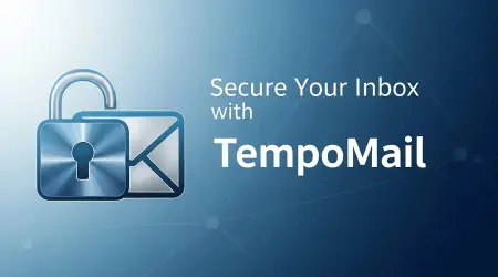 Tempomail: Your Go-To Solution for Disposable Emails